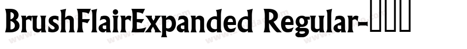 BrushFlairExpanded Regular字体转换